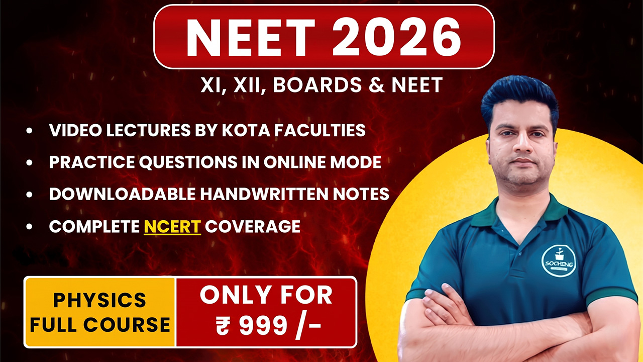 11th, 12th Boards & NEET Physics Course