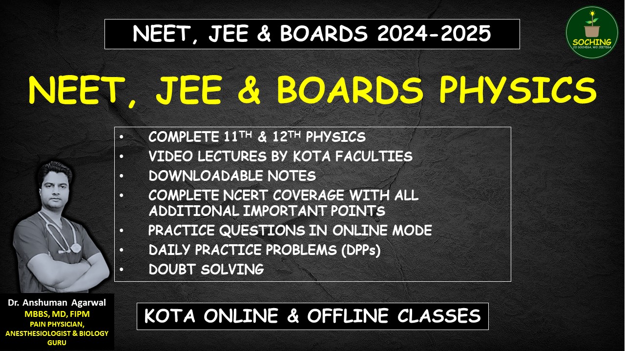 NEET, JEE AND BOARDS PHYSICS COURSE 2024-2025